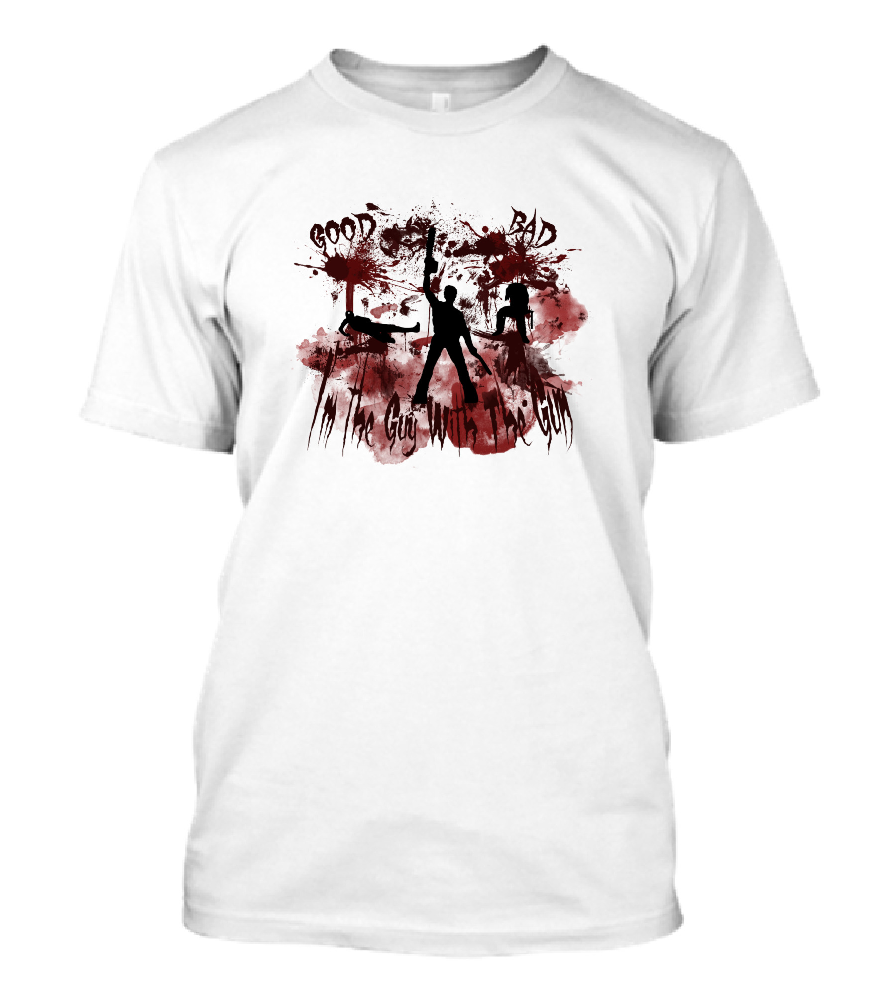 Good Bad I'm The Guy With The Gun Ash Williams 404895 T-Shirt