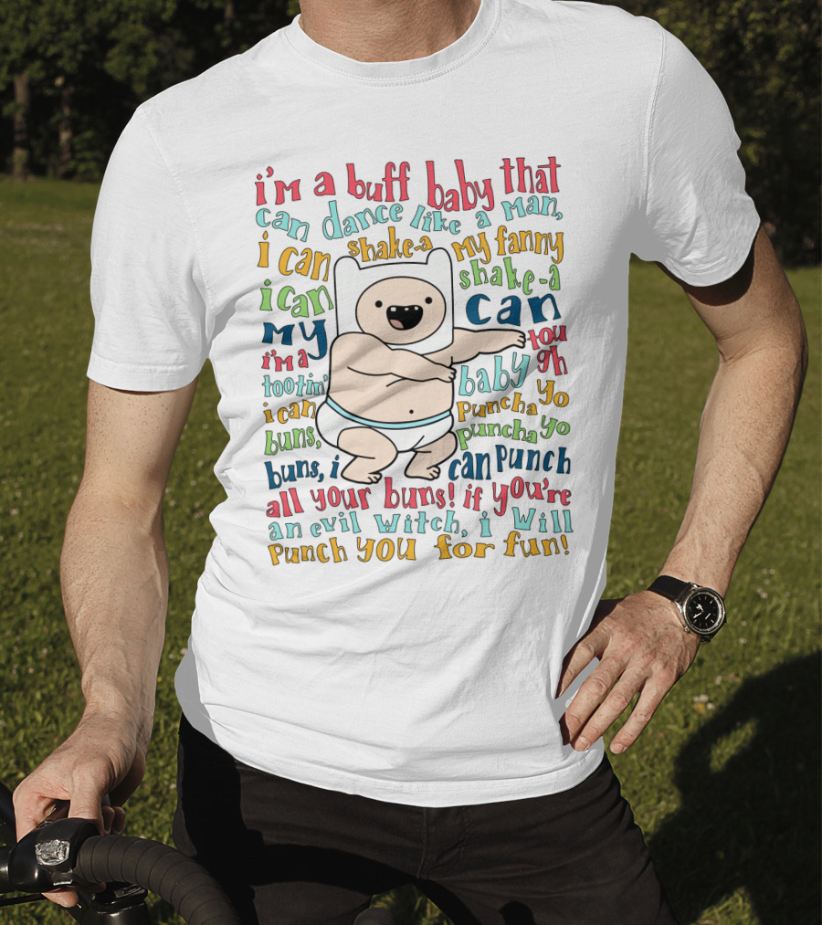 Buff Baby Dance Adventure Time Song Lyrics Fun Fanny Shake Punch T-Shirt