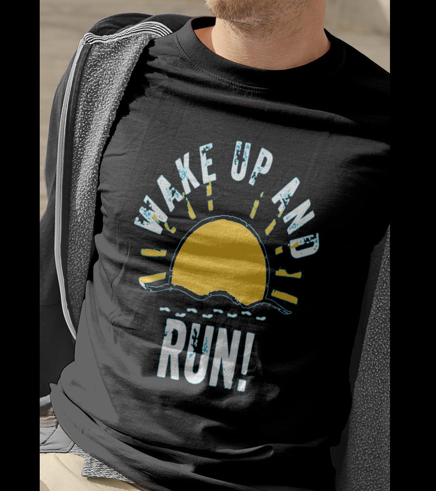Wake Up And Run Sunrise Motivation T-Shirt