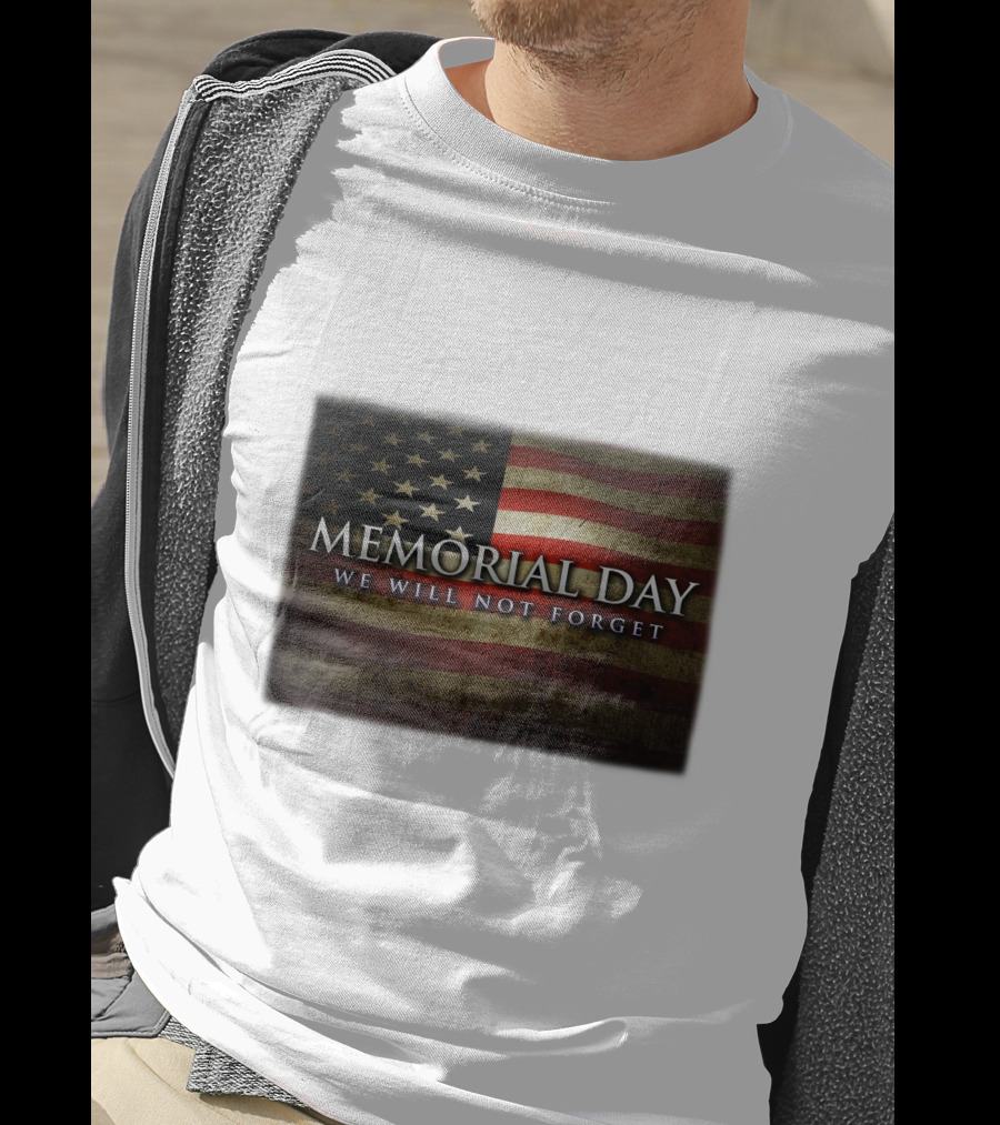 Memorial Day We Will Not Forget American Flag T-Shirt