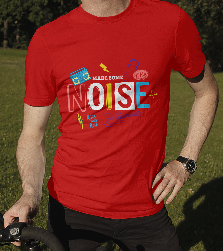 Made Some Noise Rock And Roll Yeah Party Make Some Noise Party With Friend Hip Hop T-Shirt
