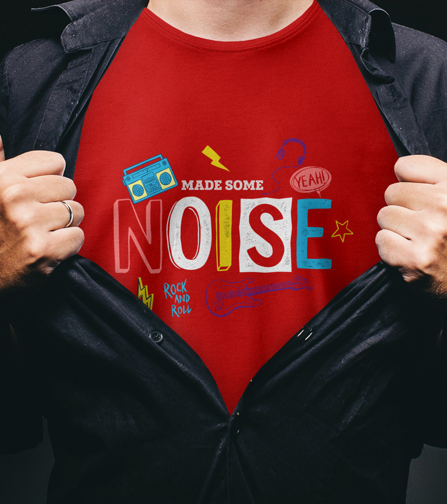 Made Some Noise Rock And Roll Yeah Party Make Some Noise Party With Friend Hip Hop T-Shirt