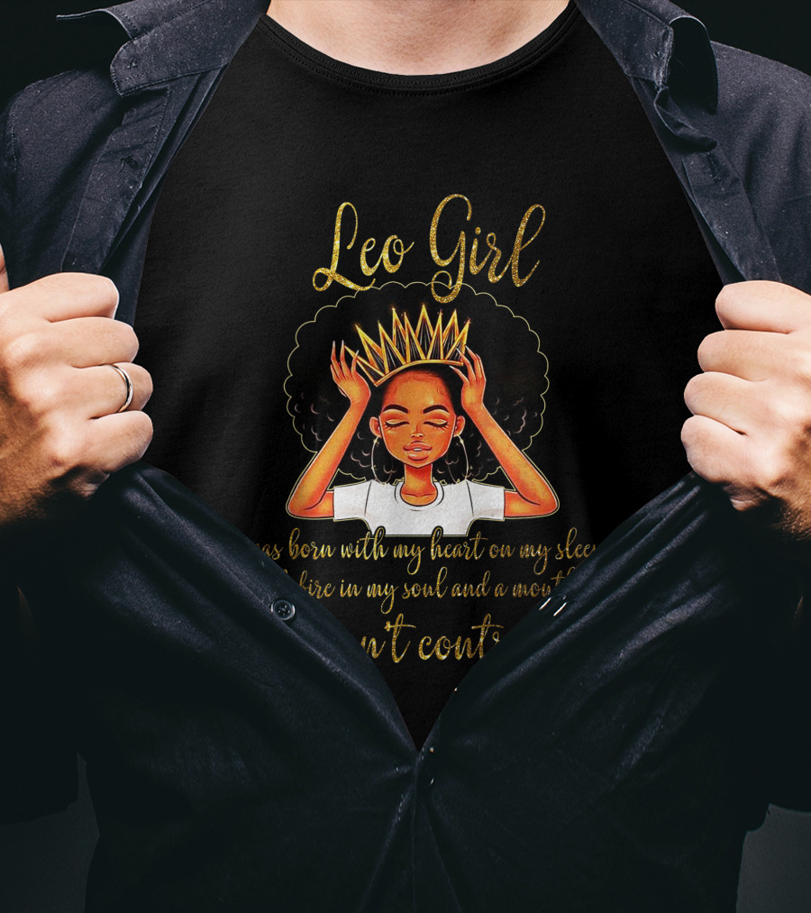Leo Girl Heart On Sleeve Fire Soul Can't Control T-Shirt