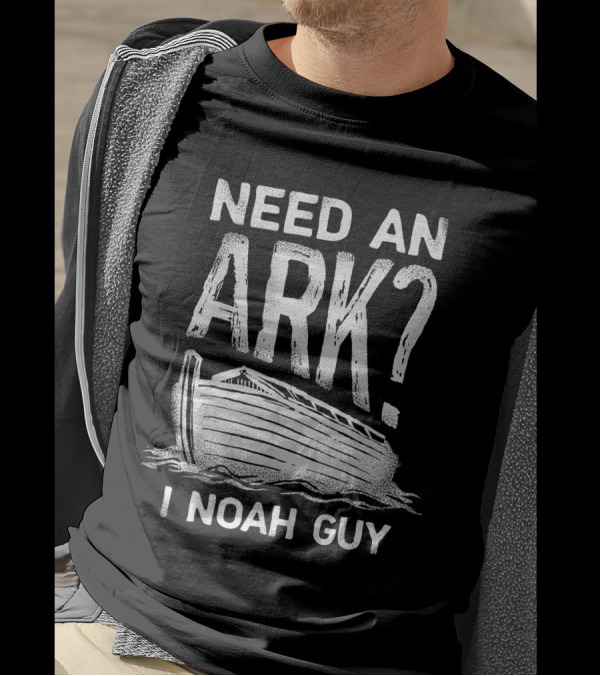 Need An Ark I Noah Guy Christian Pun Boat Image T-Shirt