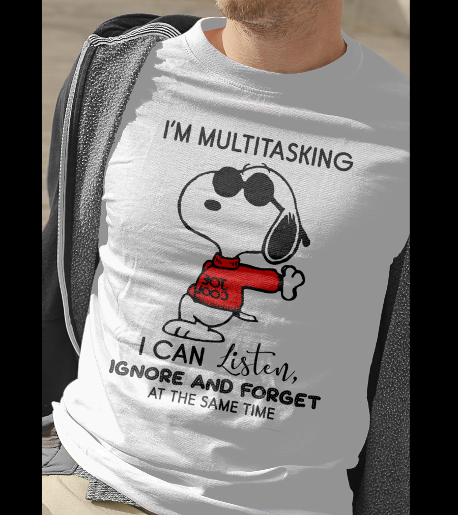 Snoopy Multitasking Listen Ignore Forget T-Shirt