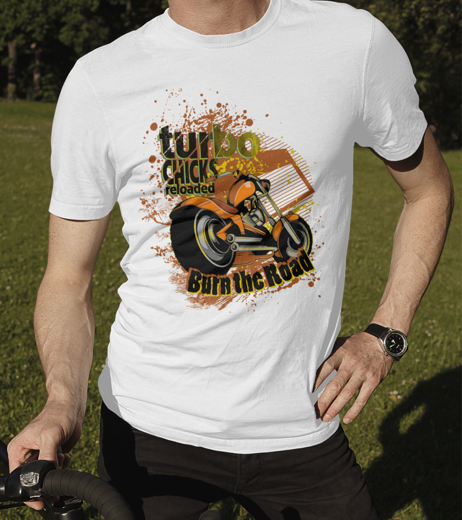Turbo Chicks Reloaded Burn The Road Motorcycle Adventure T-Shirt