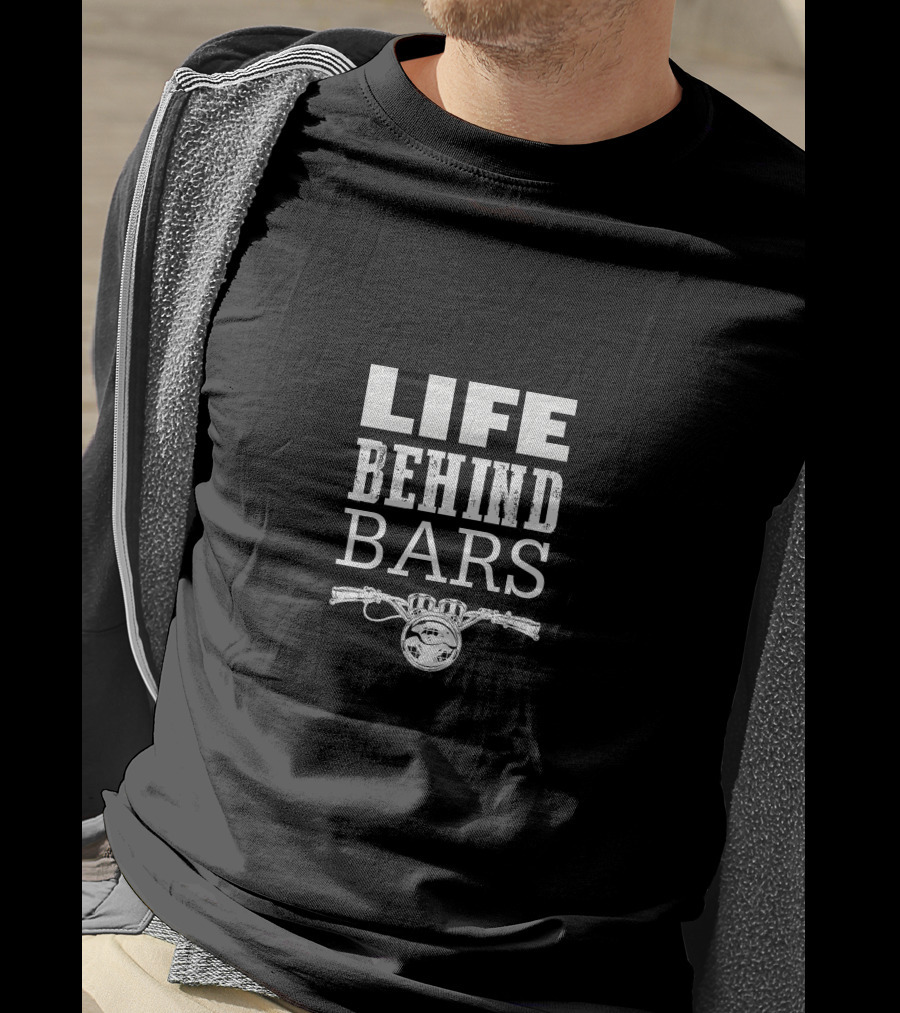 Life Behind Bars Motorcycle Handlebars T-Shirt