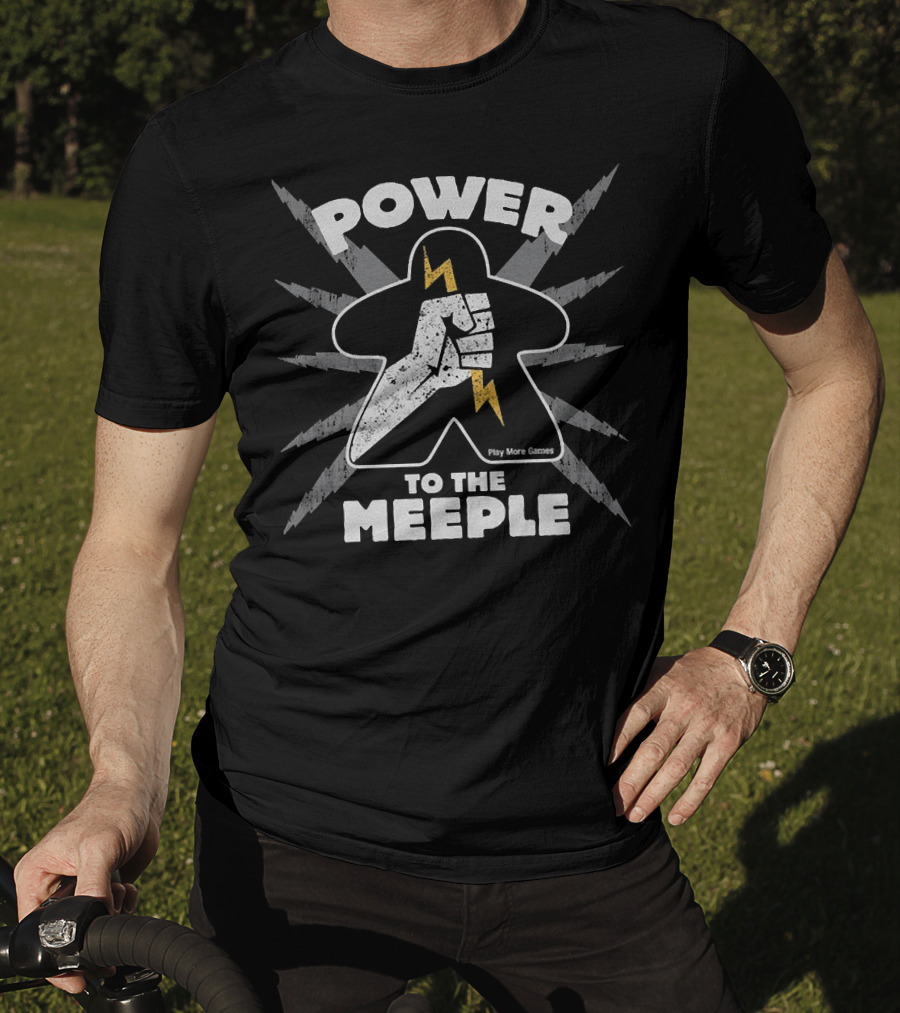 Power To The Meeple Play More Games T-Shirt
