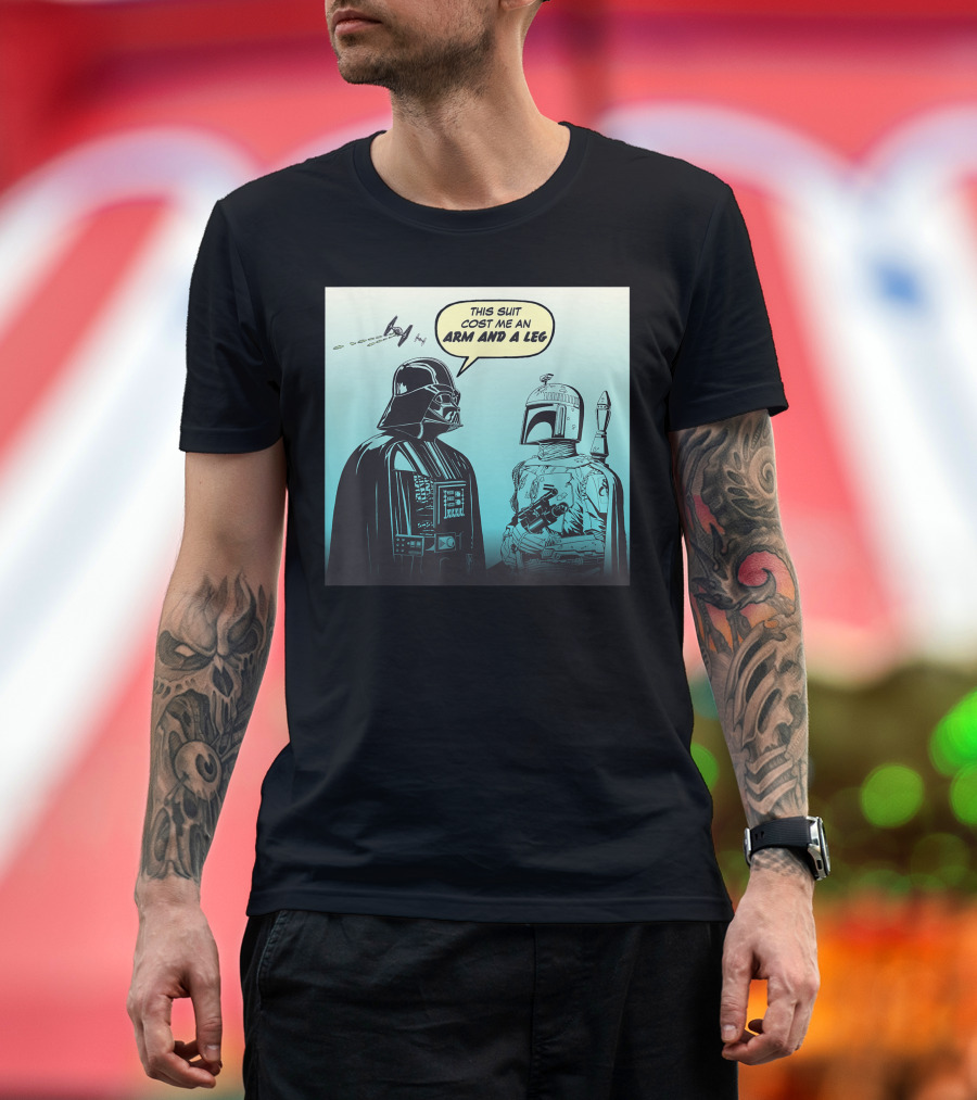 Star Wars Funny Darth Vader Boba Fett Comic This Suit Cost Me an Arm and a Leg T-Shirt