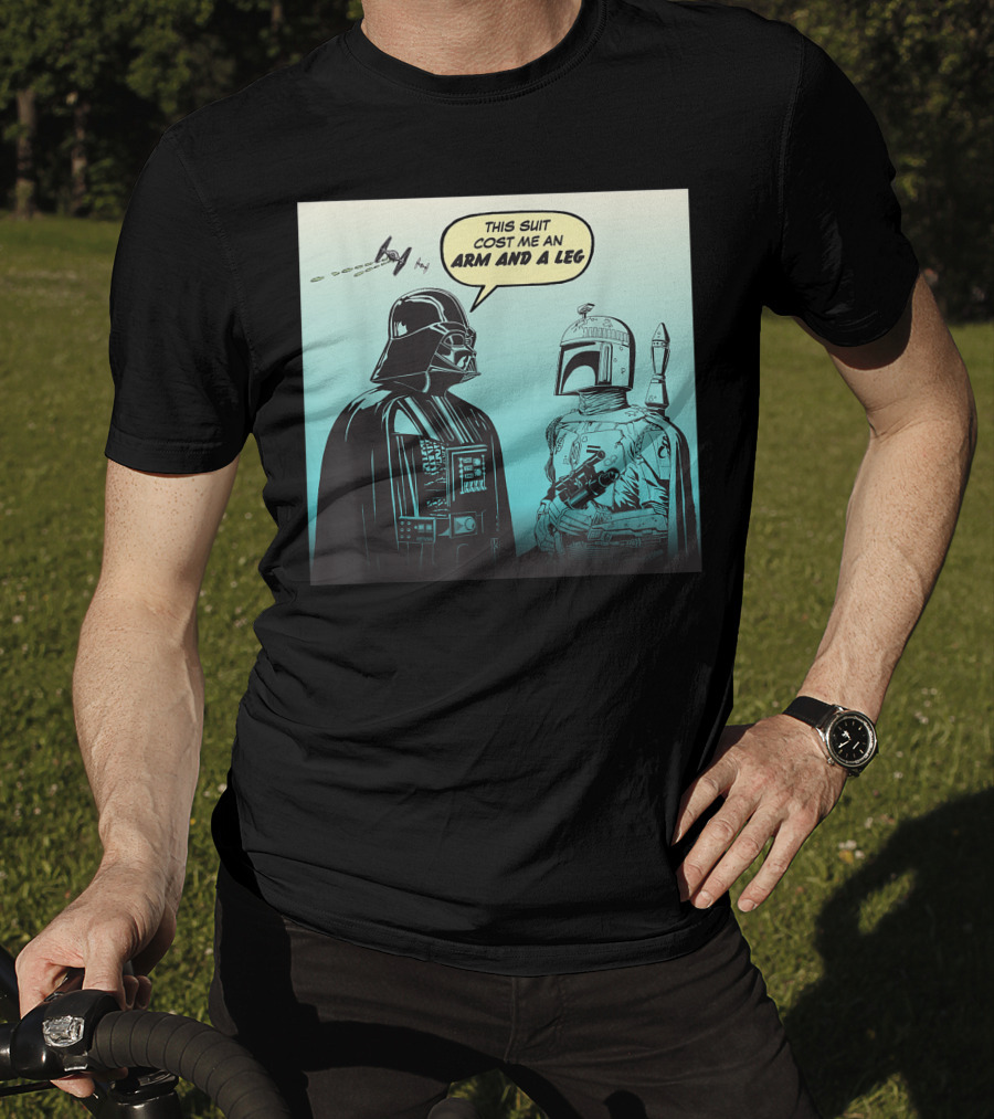 Star Wars Funny Darth Vader Boba Fett Comic This Suit Cost Me An Arm And A Leg T-Shirt