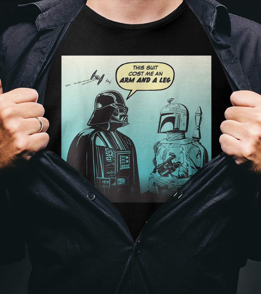 Star Wars Funny Darth Vader Boba Fett Comic This Suit Cost Me An Arm And A Leg T-Shirt