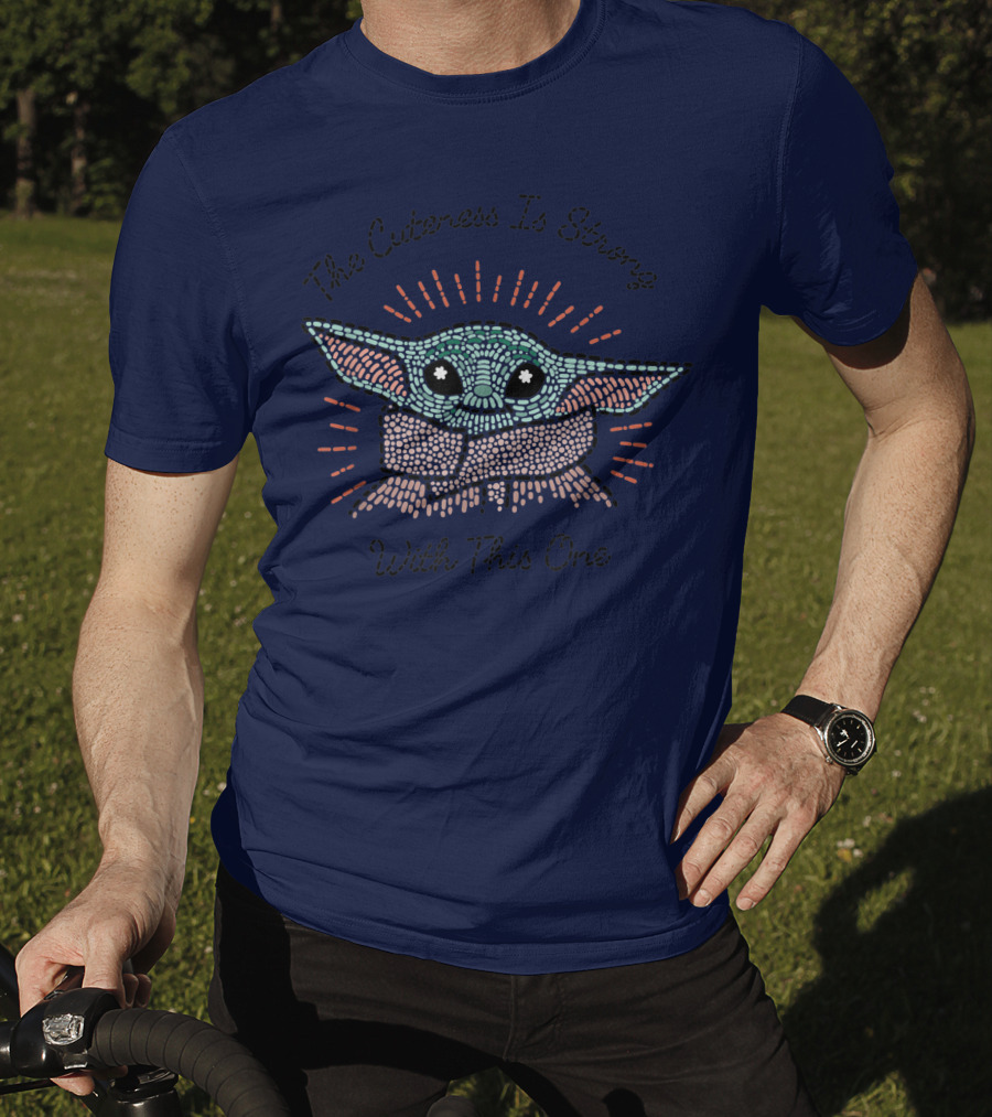 The Cuteness Is Strong With This One Star Wars The Mandalorian The Child T-Shirt