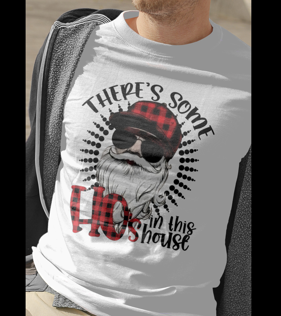 There's Some Ho's IN This House Santa Claus With Sunglasses And Plaid Hat T-Shirt