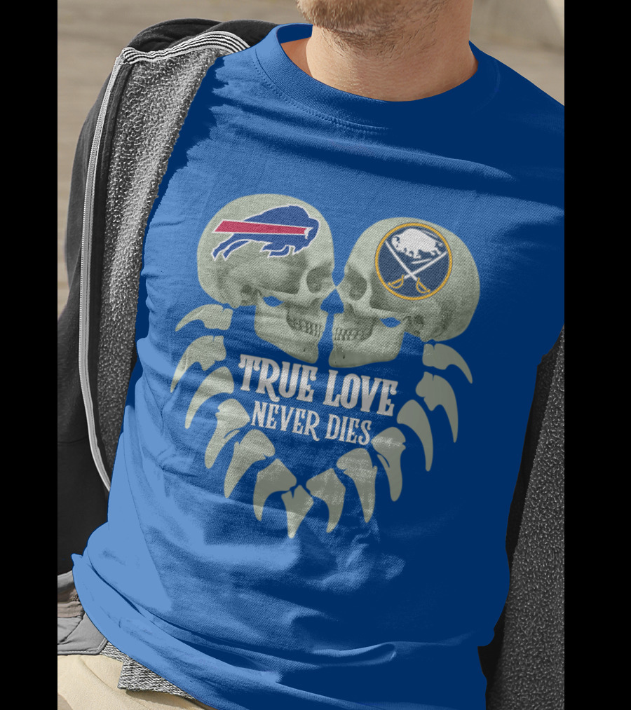 Buffalo Bills Sabres True Love Never Dies Skull Logos T-Shirt