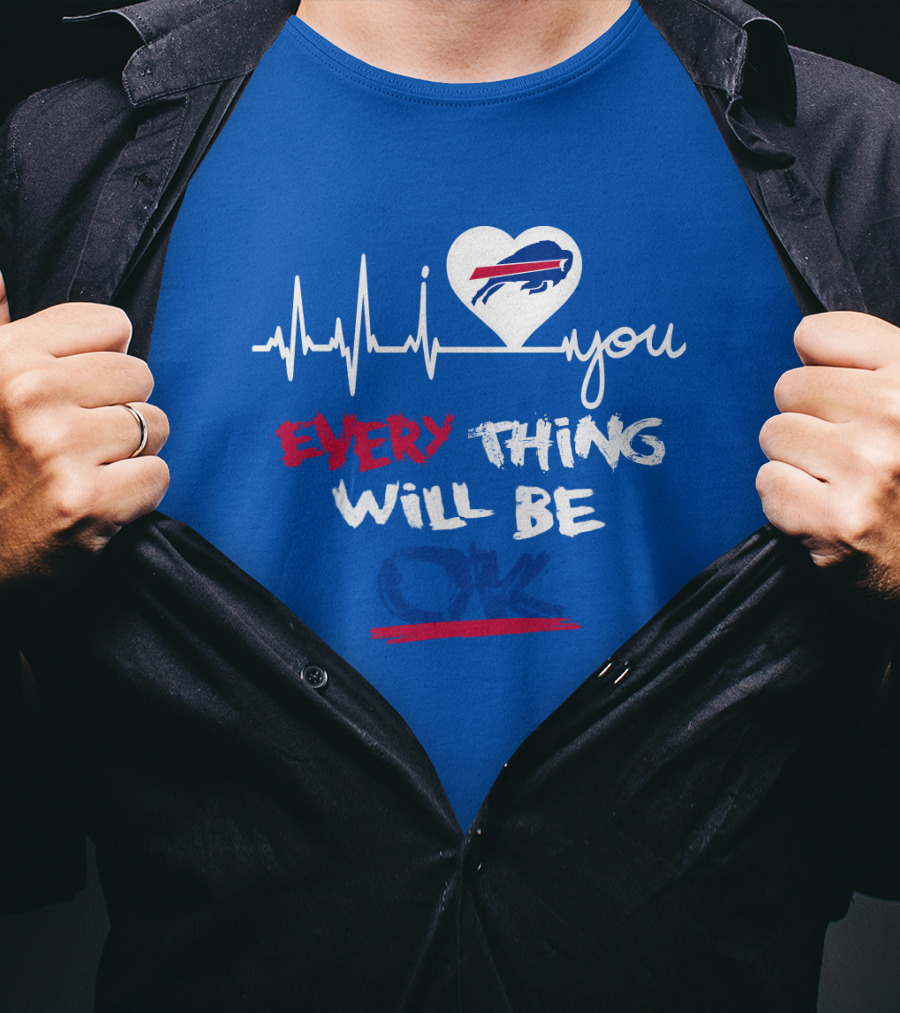 Every Thing Will Be Ok Love You Buffalo Bills Heartbeat T-Shirt