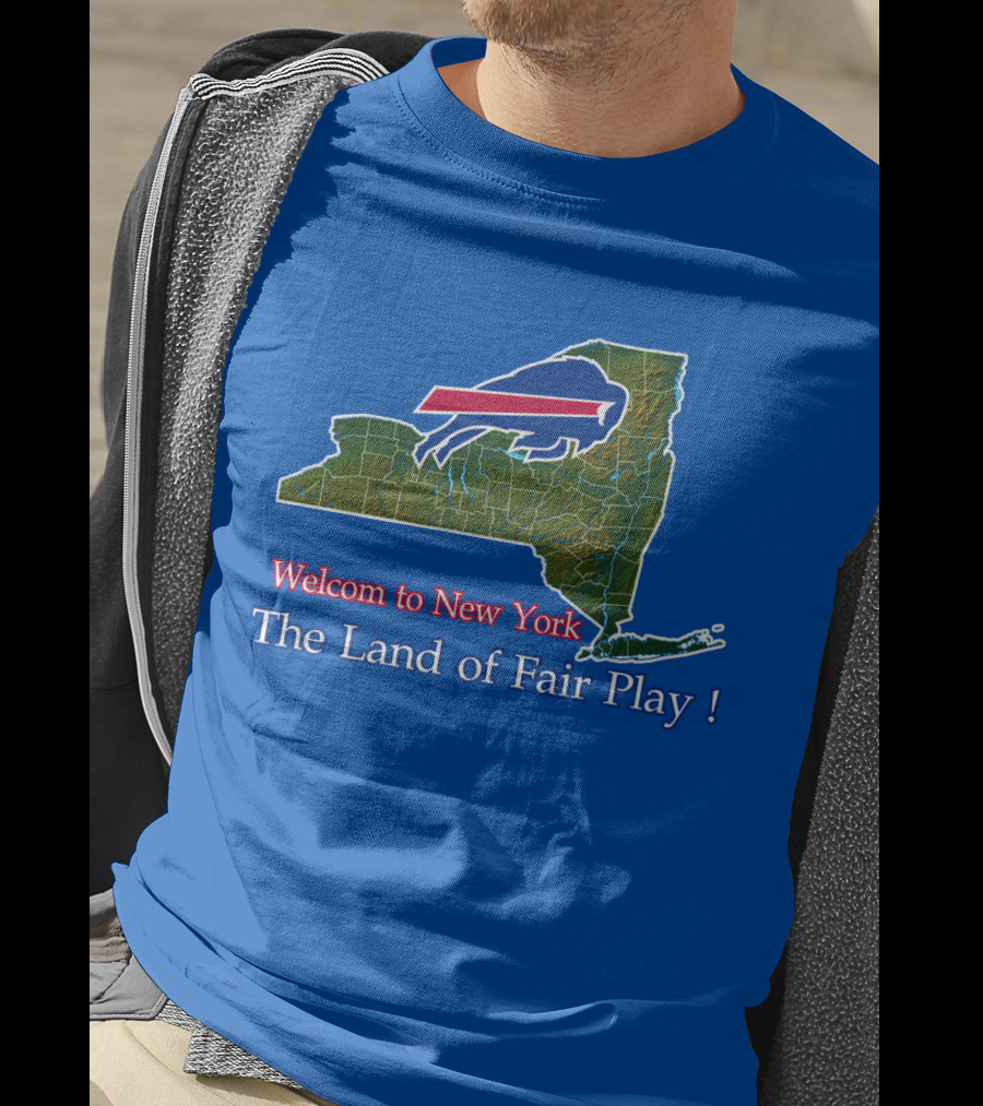 Welcome To New York The Land Of Fair Play Bills T-Shirt