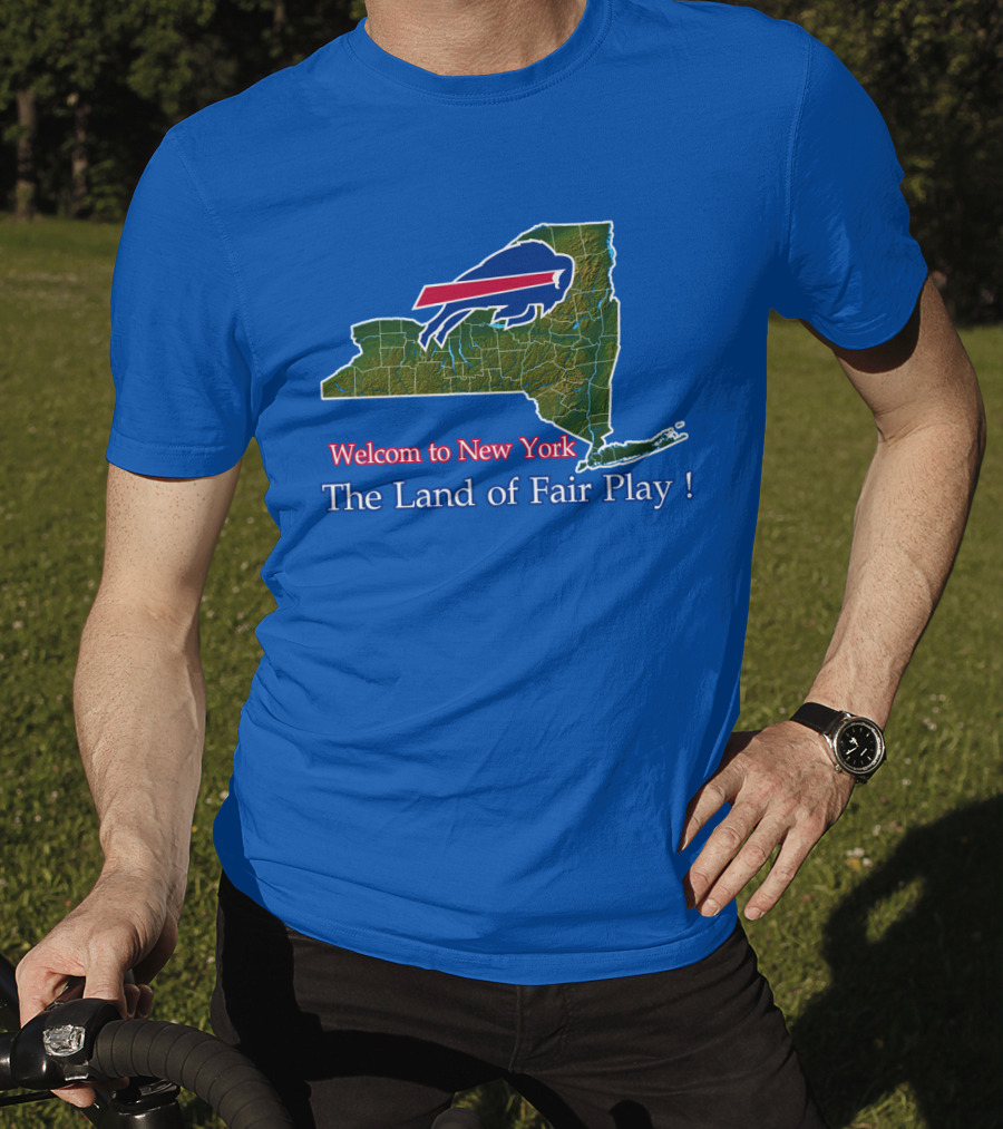 Welcome To New York The Land Of Fair Play Bills T-Shirt