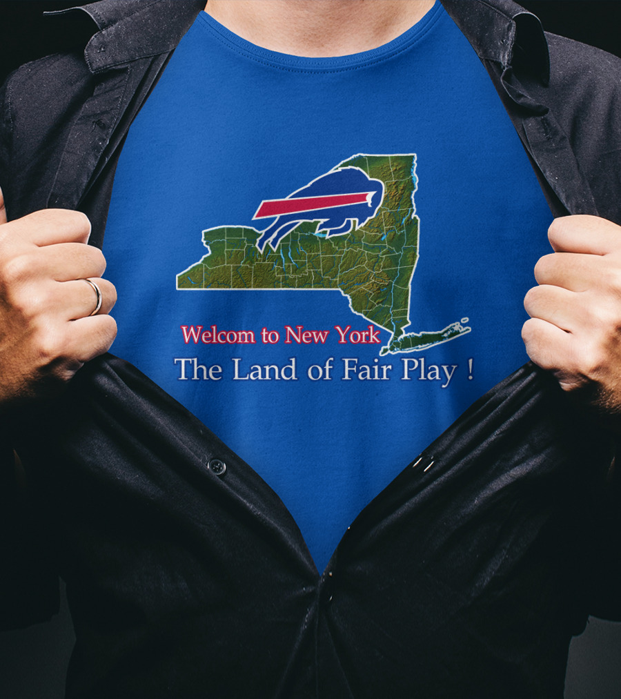 Welcome To New York The Land Of Fair Play Bills T-Shirt
