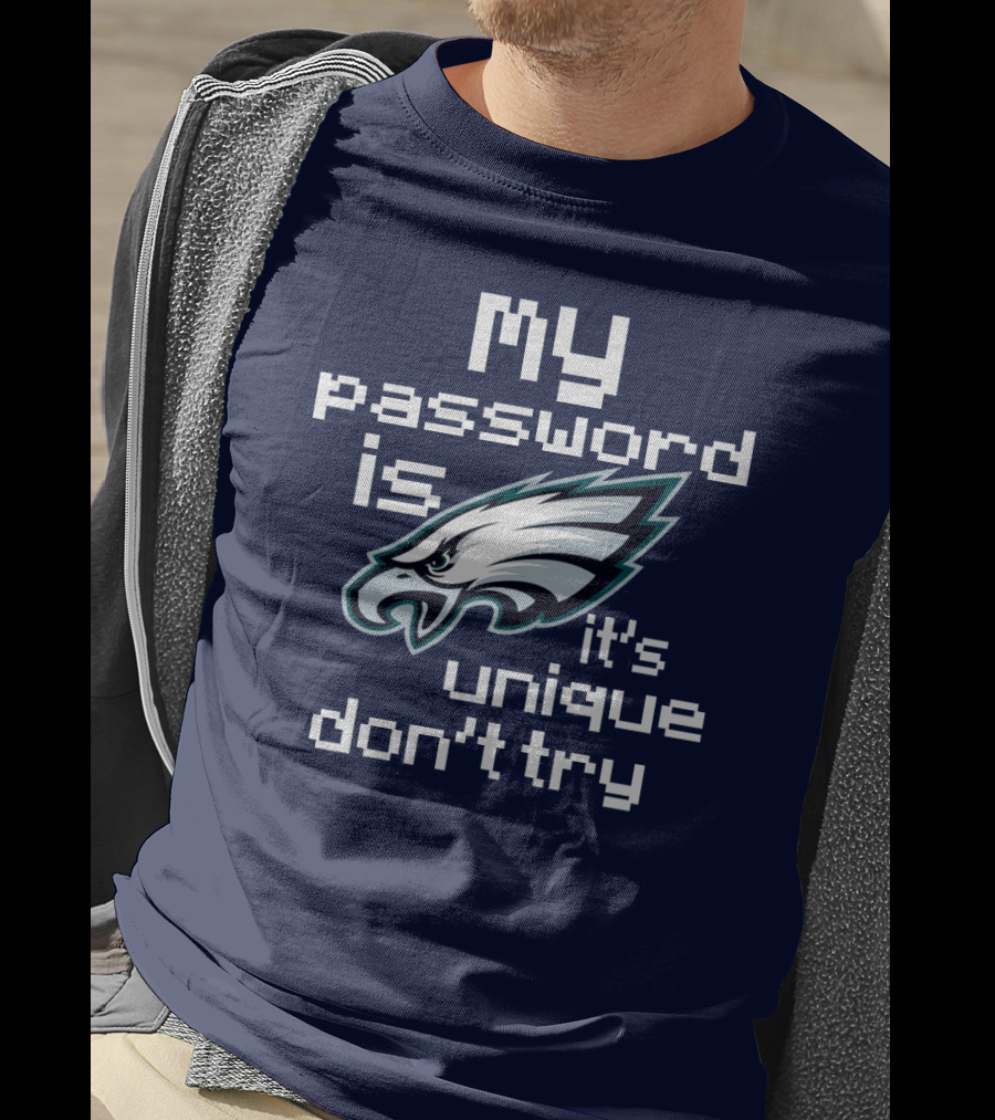 My Password Is Eagles It's Unique Don't Try T-Shirt