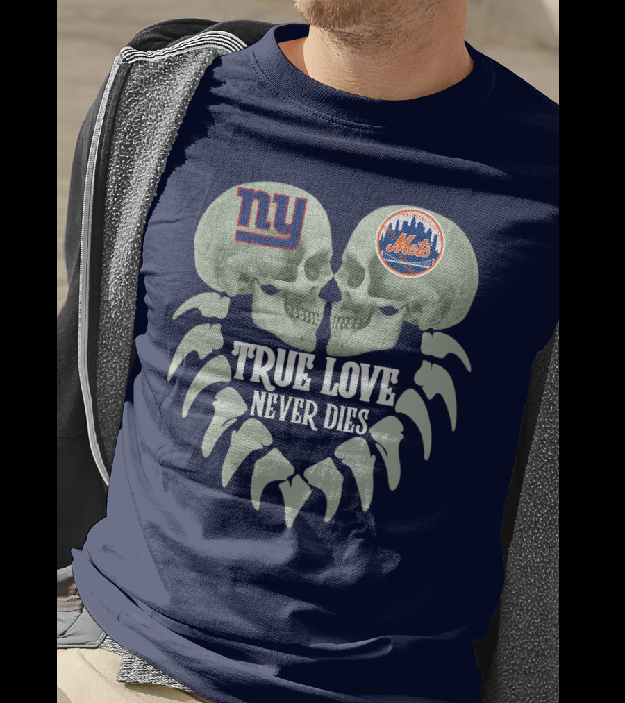 Ny Giants Mets True Love Never Dies T-Shirt