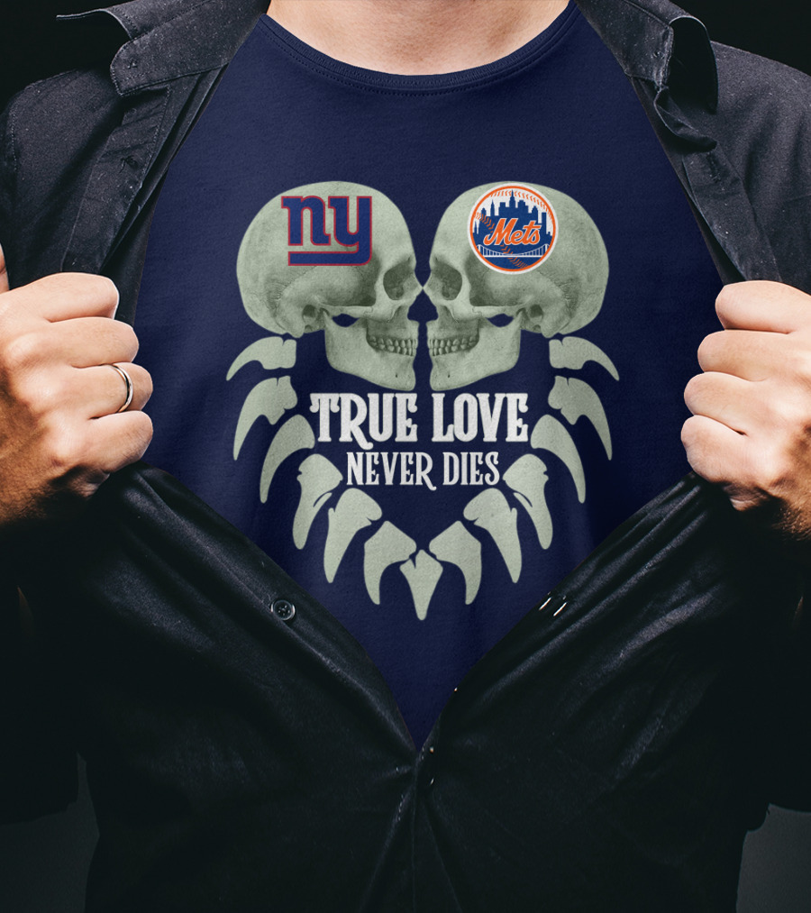 Ny Giants Mets True Love Never Dies T-Shirt