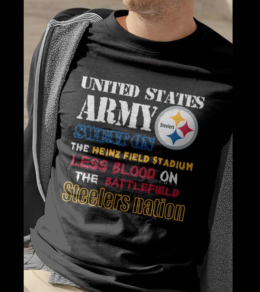 United States Army Steelers Nation Heinz Field Stadium Sweat Less Blood Battlefield T-Shirt