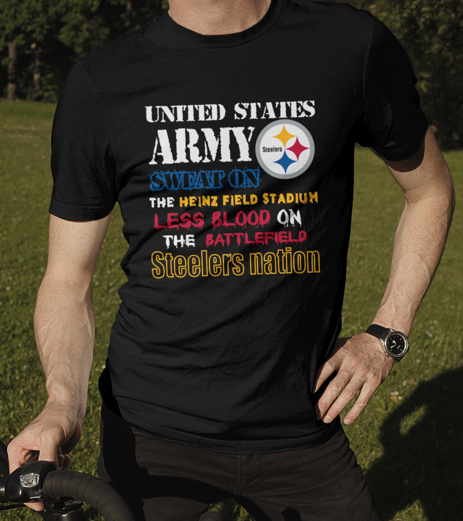 United States Army Steelers Nation Heinz Field Stadium Sweat Less Blood Battlefield T-Shirt