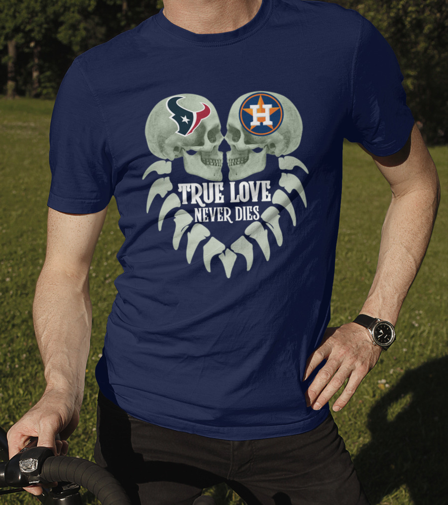 True Love Never Dies Texans Astros Art T-Shirt