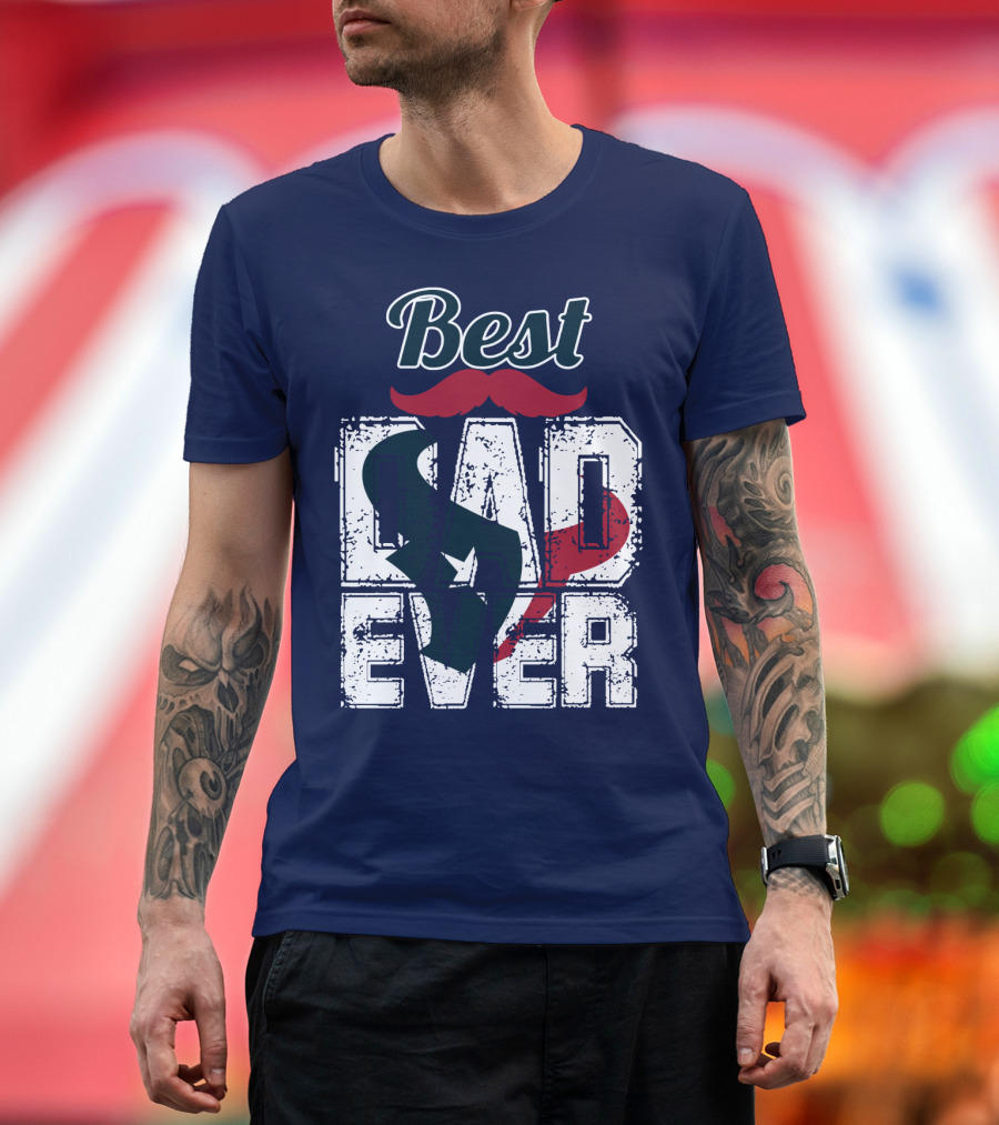 Best Dad Ever Texans T-Shirt