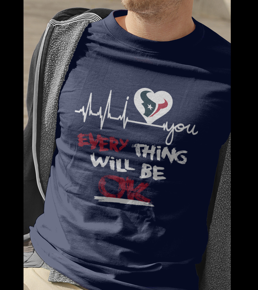 I Love Texans Everything Will Be Ok T-Shirt