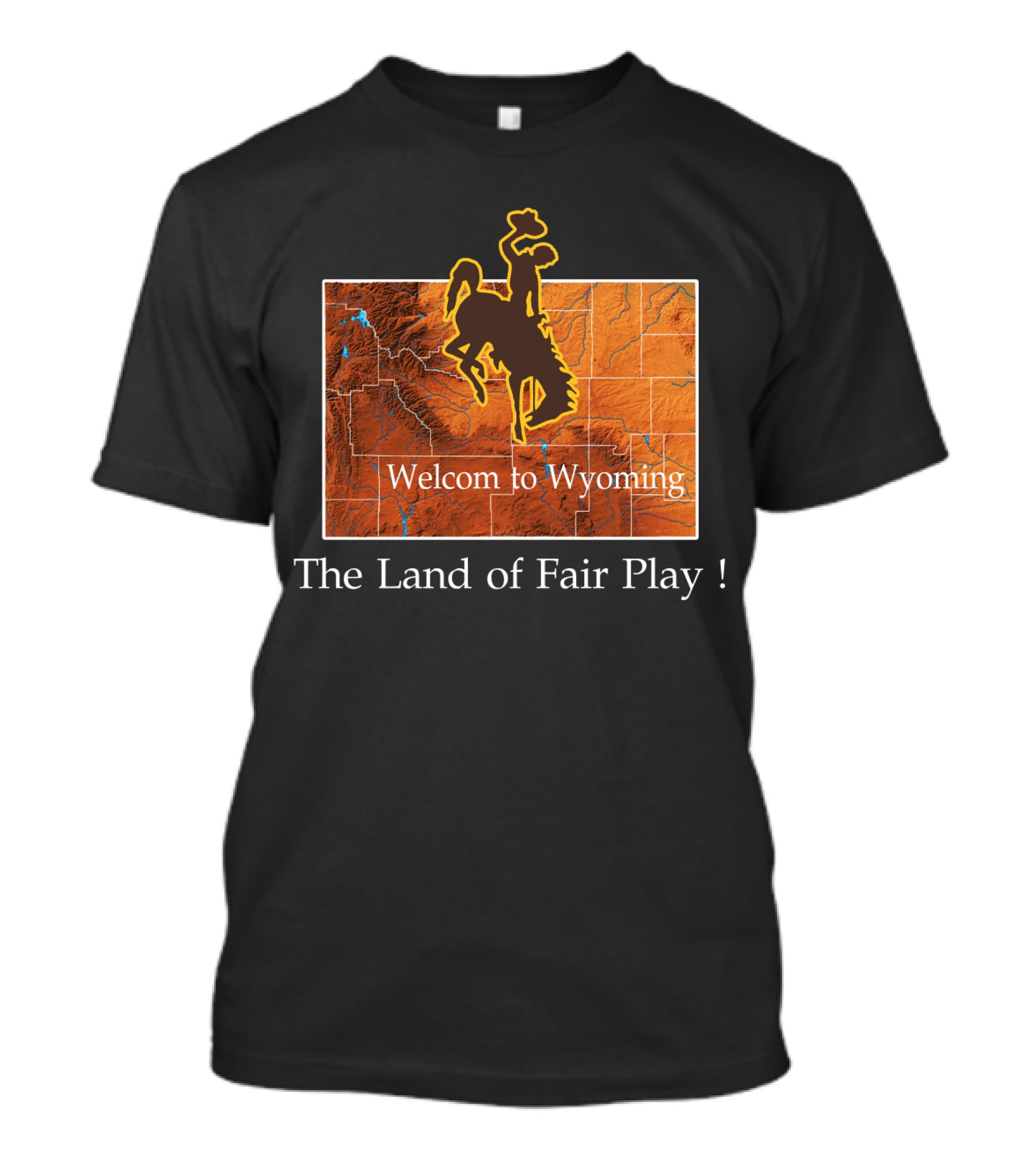 Welcome To Wyoming The Land Of Fair Play Wyoming Cowboys T-Shirt