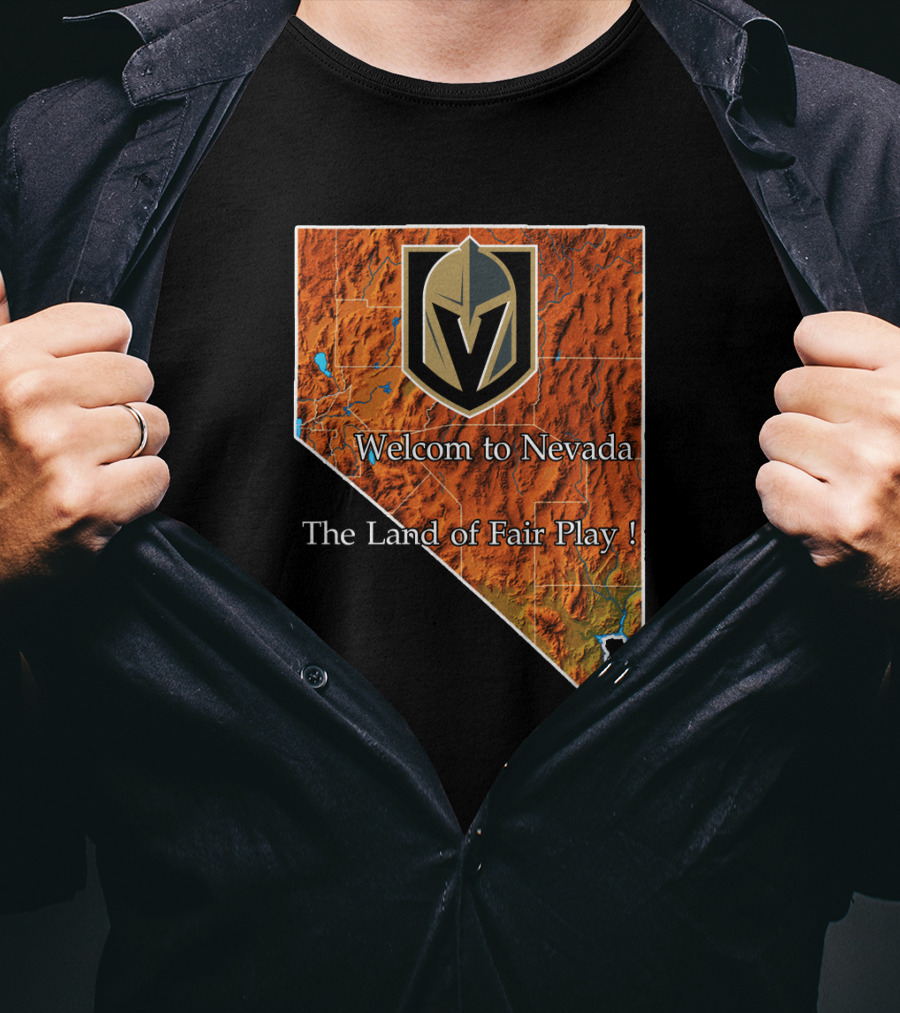 Welcome To Nevada Vegas Golden Knights The Land Of Fair Play T-Shirt