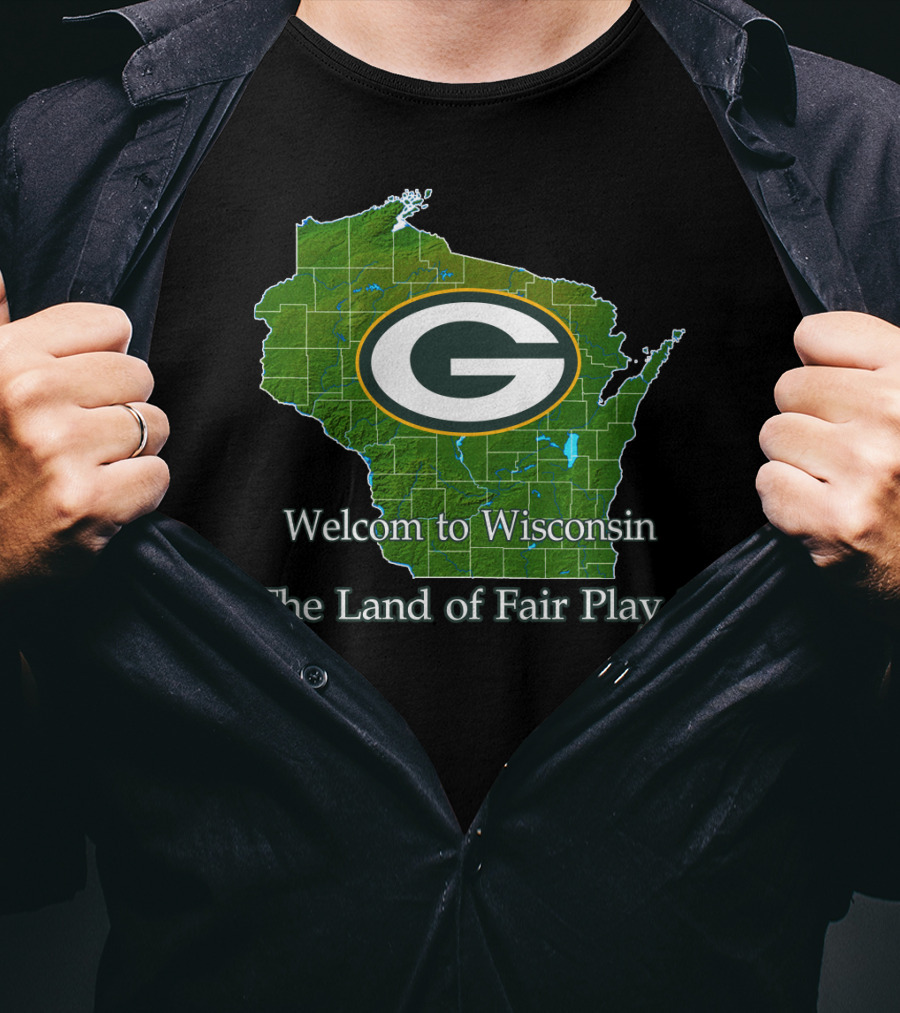 Welcome To Wisconsin Green Bay Packers The Land Of Fair Play T-Shirt