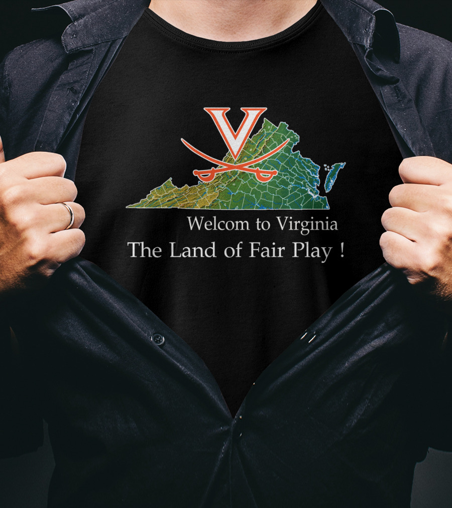 Welcome To Virginia Cavaliers The Land Of Fair Play T-Shirt