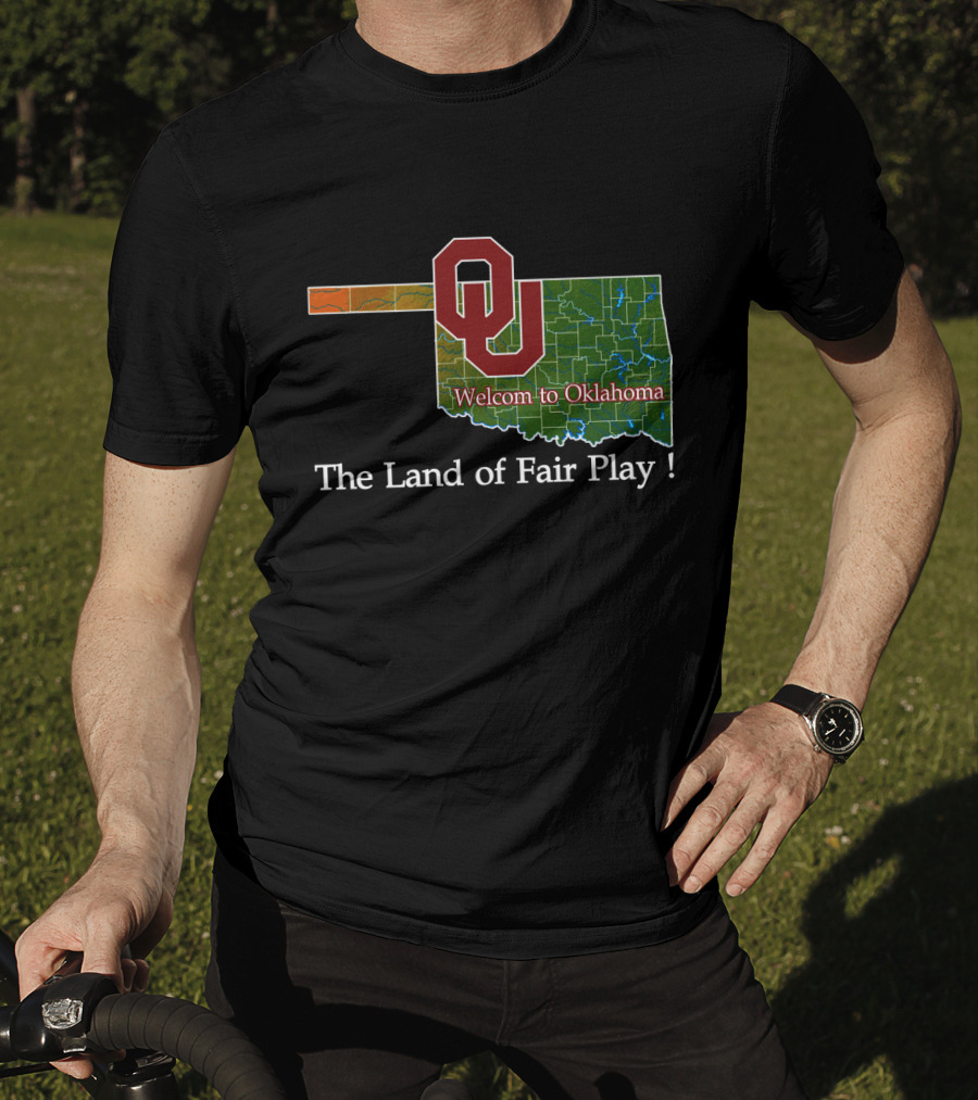 Welcome To Oklahoma Sooners The Land Of Fair Play T-Shirt