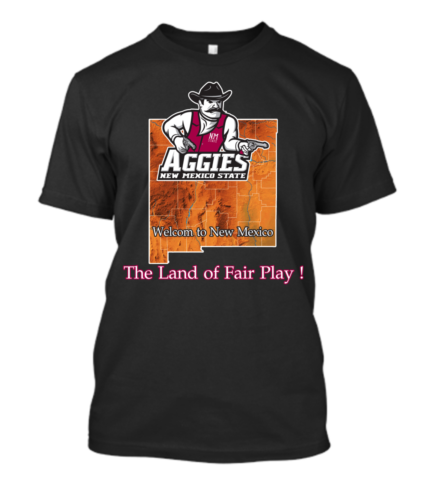 New Mexico State Aggies Welcome To New Mexico The Land Of Fair Play T-Shirt