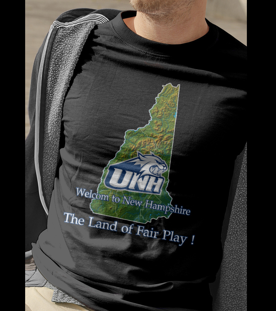 Welcome To New Hampshire Unh Wildcats The Land Of Fair Play T-Shirt