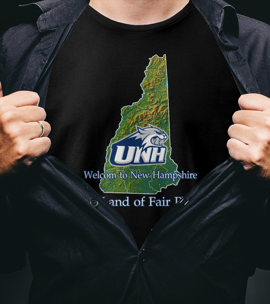 Welcome To New Hampshire Unh Wildcats The Land Of Fair Play T-Shirt