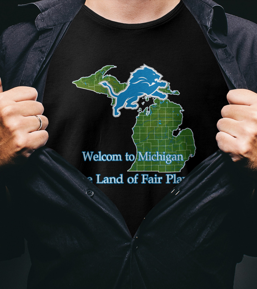 Welcome To Michigan Land Of Fair Play Lions T-Shirt