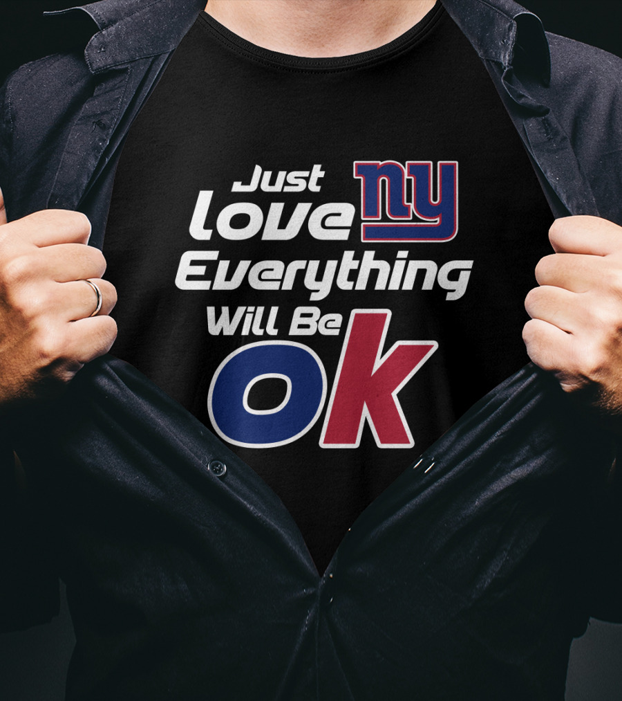 Just Love Ny Everything Will Be Ok T-Shirt