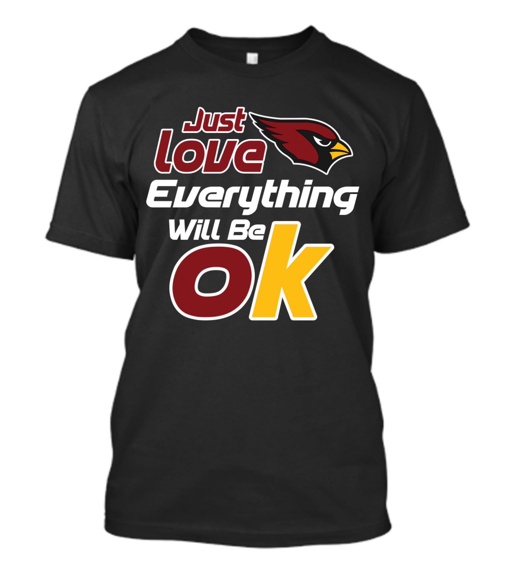 Just Love Cardinals Everything Will Be Ok T-Shirt