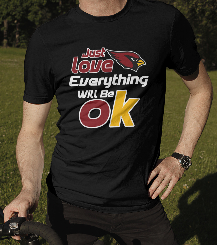 Just Love Cardinals Everything Will Be Ok T-Shirt