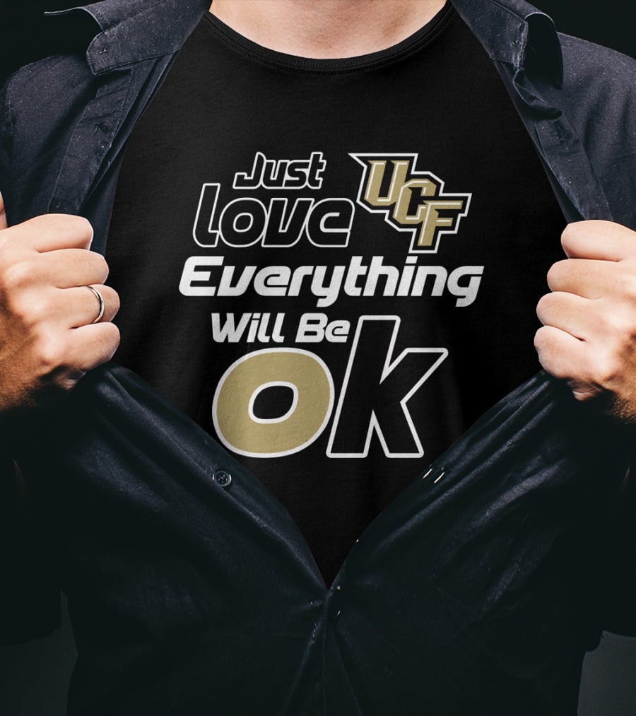 Just Love Ucf Everything Will Be Ok T-Shirt