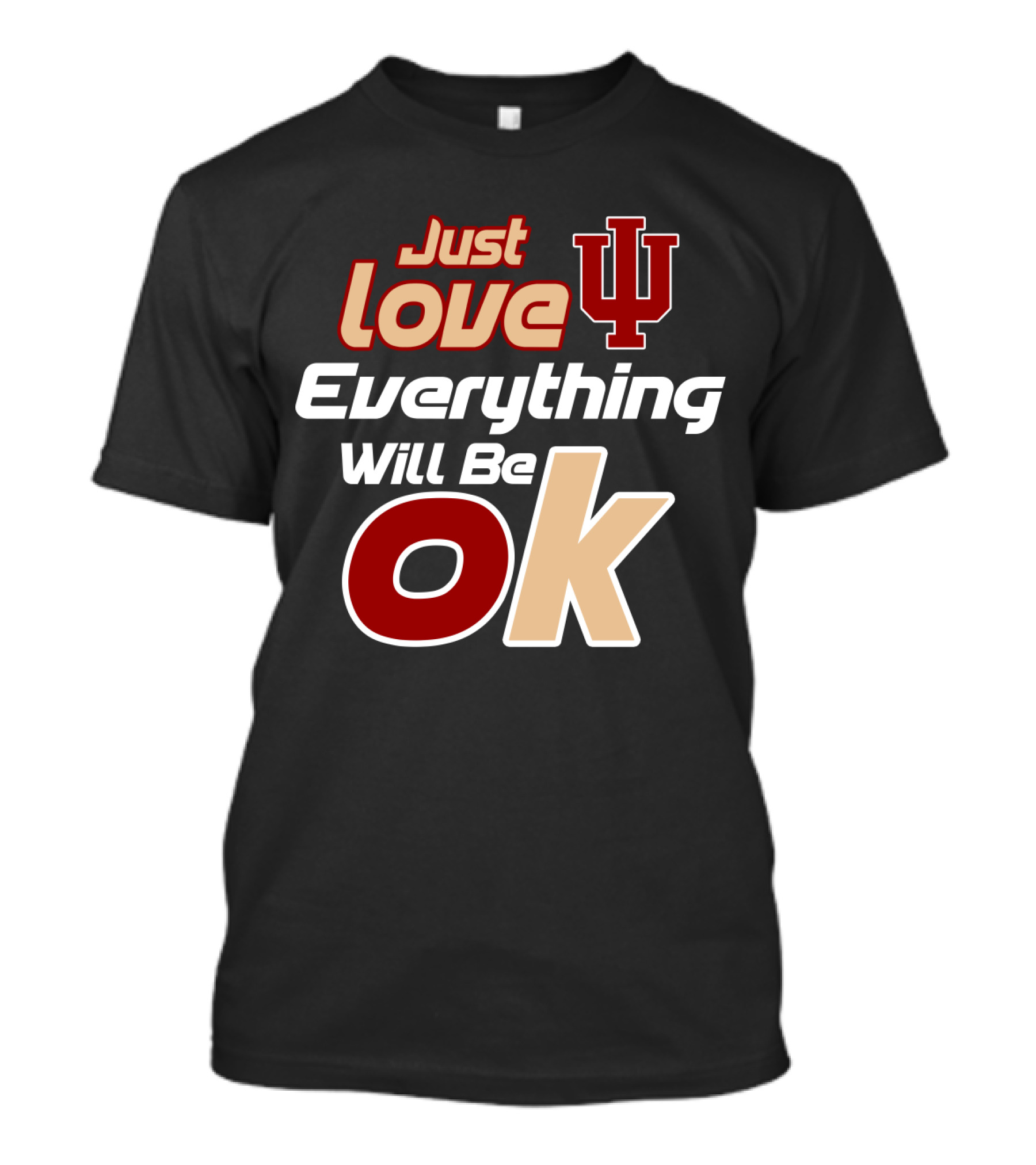 Just Love Indiana Hoosiers Everything Will Be Ok T-Shirt
