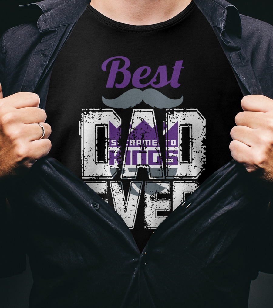 Best Sacramento Kings Dad Ever T-Shirt