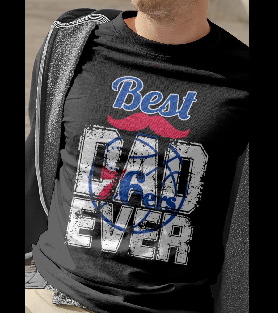 Best Dad Ever Philadelphia 76ers T-Shirt