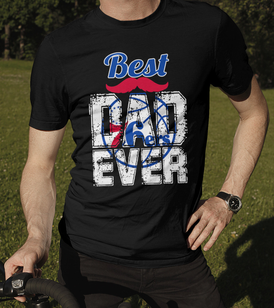 Best Dad Ever Philadelphia 76ers T-Shirt
