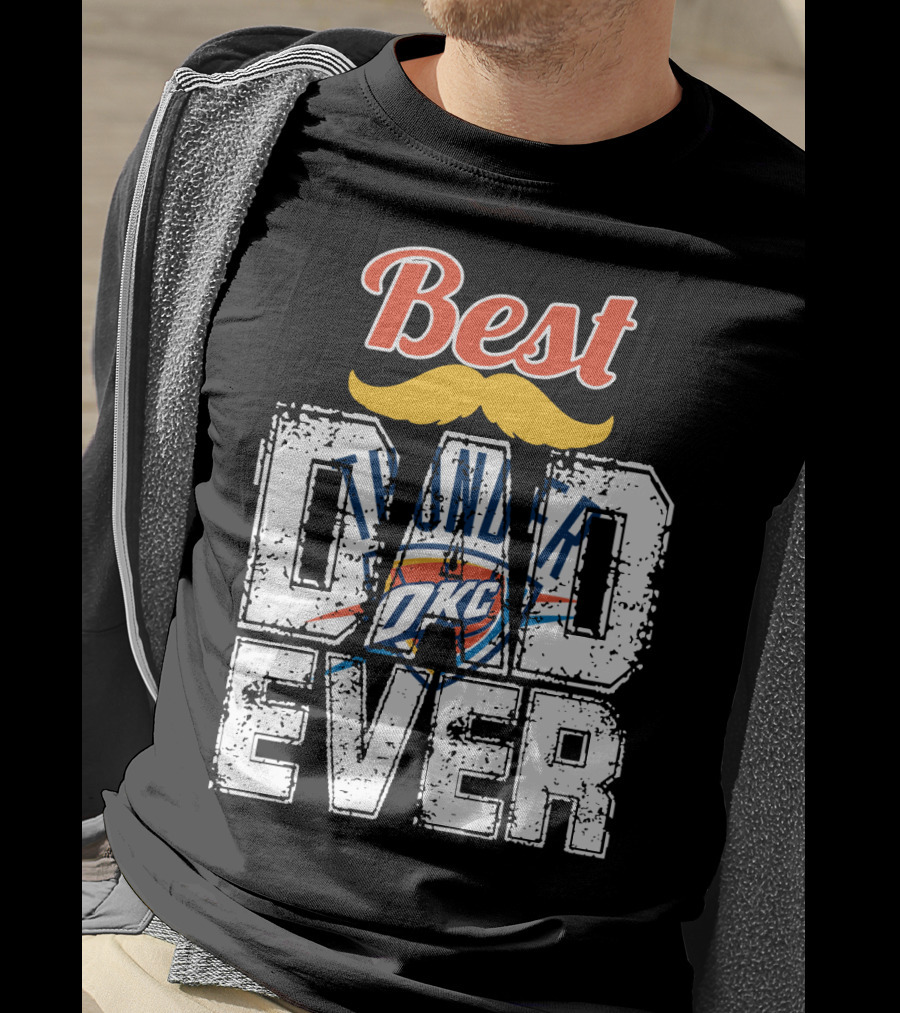 Best Dad Ever Oklahoma City Thunder T-Shirt