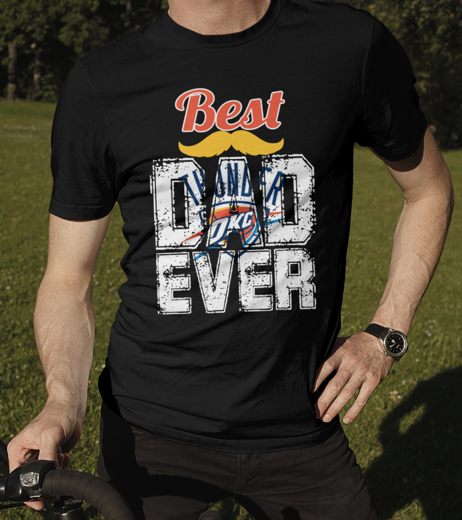 Best Dad Ever Oklahoma City Thunder T-Shirt