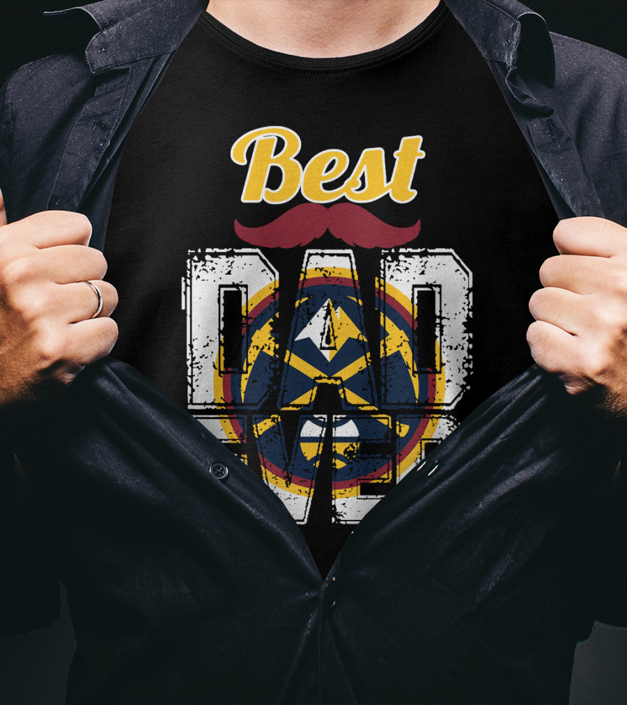 Best Dad Ever Denver Nuggets T-Shirt